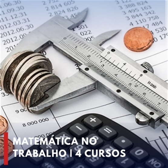 COMBO MATEMÁTICA NO TRABALHO | 4 CURSOS (R$ 192,00 OFF)